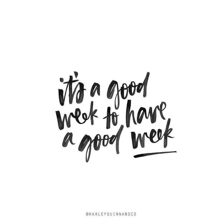 Motivational Quotes : It's a Good Week to Have a Good Week 