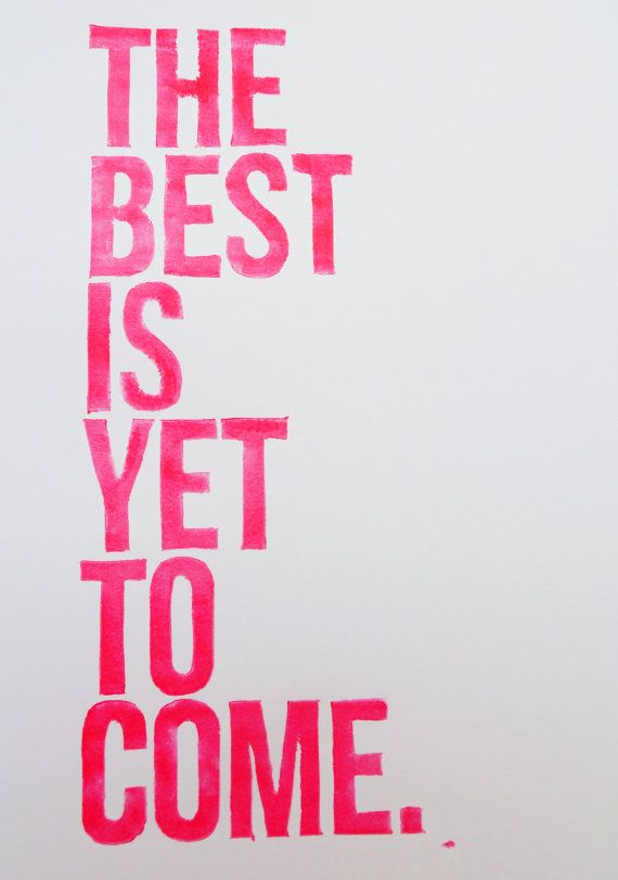 Motivational Quotes The Best Is Yet To Come Quotes Of The Day