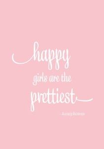 Motivational Quotes Happy Girls Are The Prettiest Quotes Of The