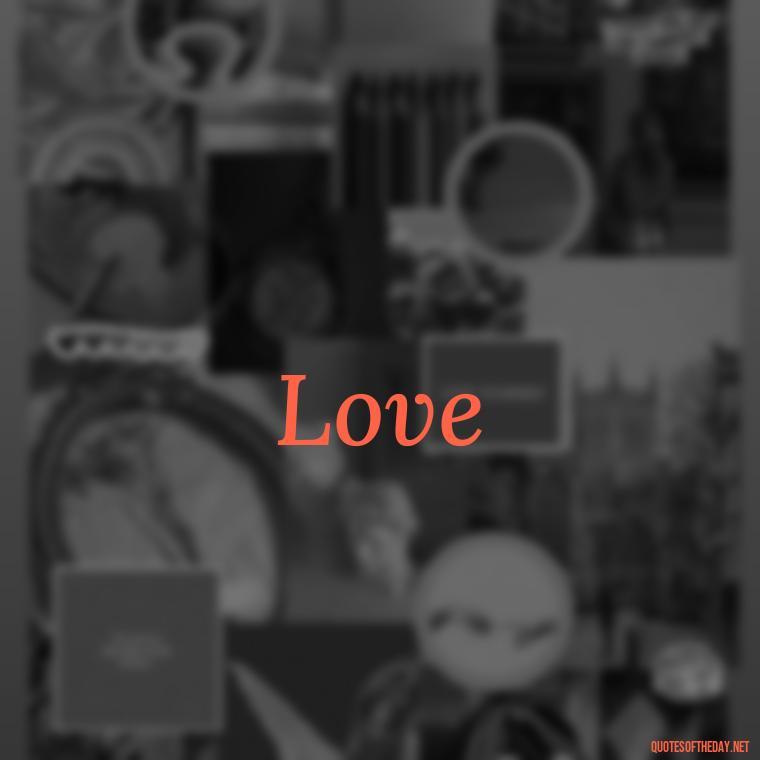 Love - Love One Word Quotes