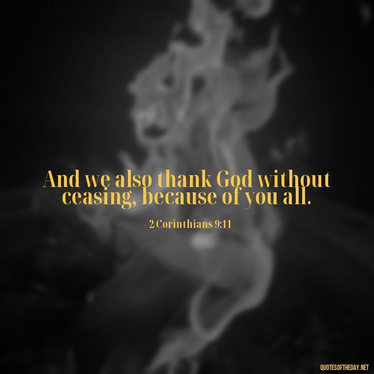 And we also thank God without ceasing, because of you all. - Bible Quotes About God'S Love For Us