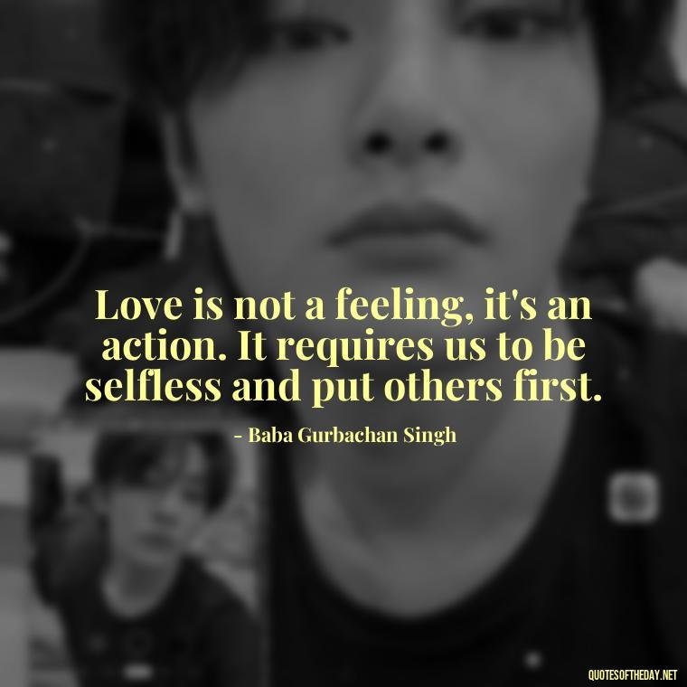 Love is not a feeling, it's an action. It requires us to be selfless and put others first. - Love Quotes In Punjabi