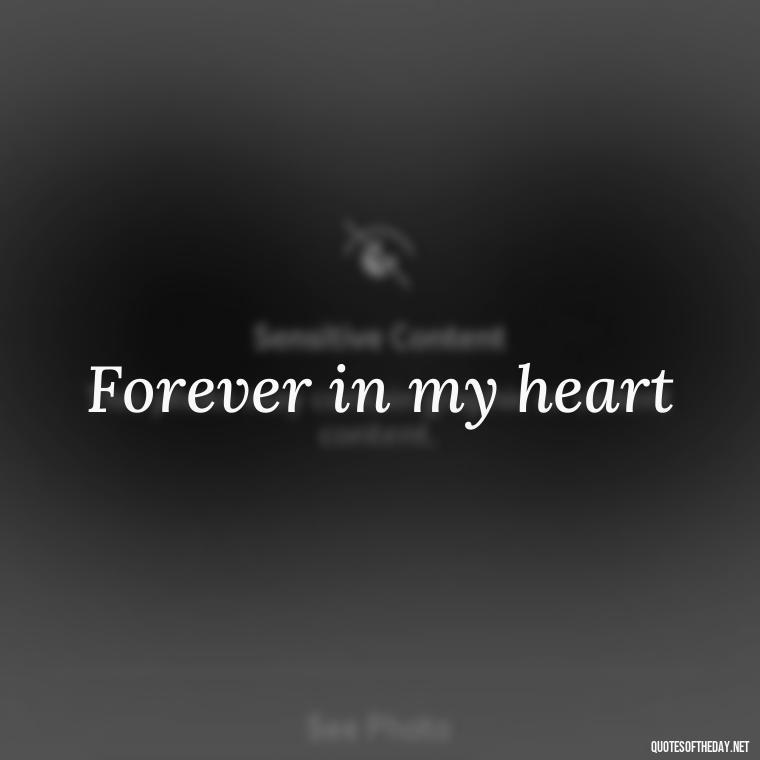 Forever in my heart - 2 Word Love Quotes