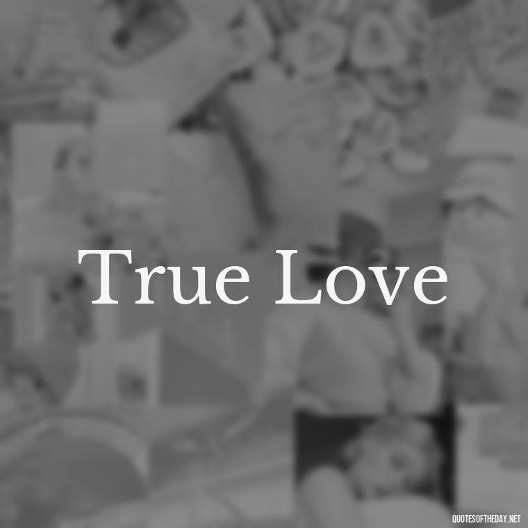 True Love - Love Quotes Two Words