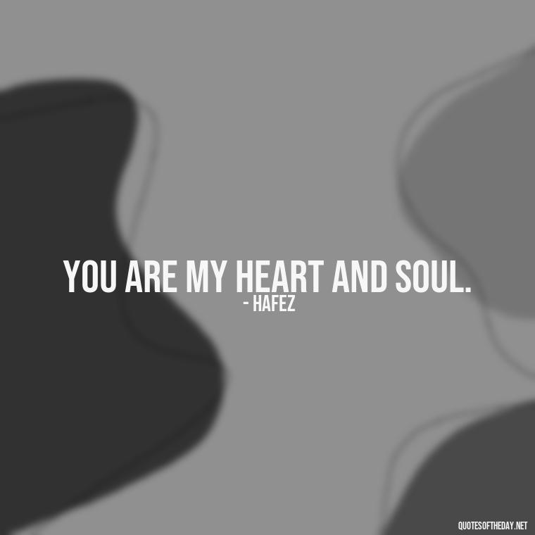 You are my heart and soul. - Love Persian Quotes