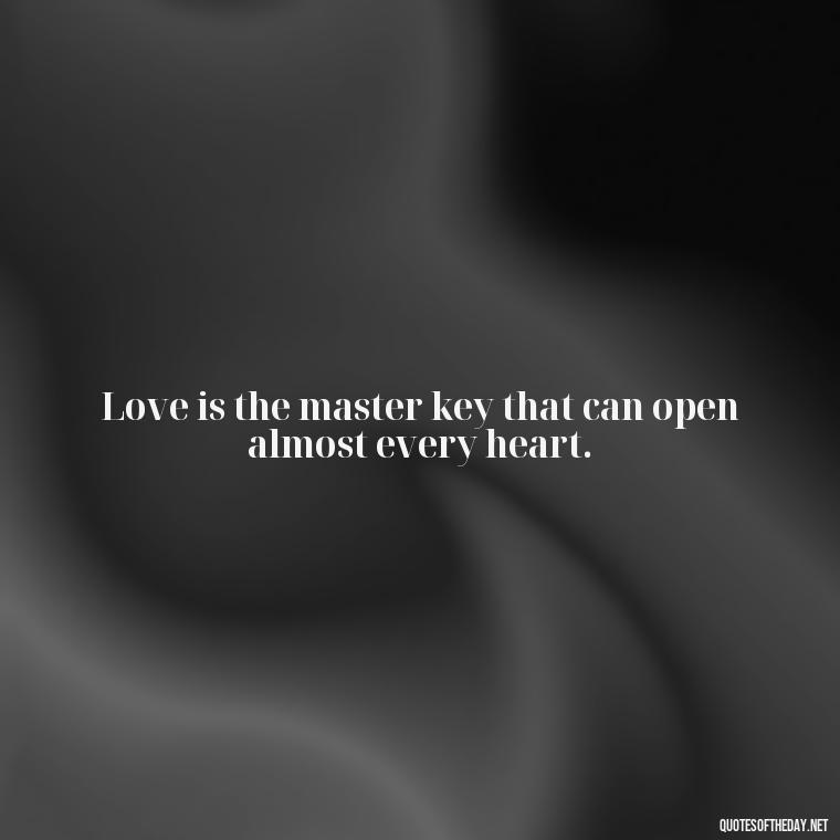 Love is the master key that can open almost every heart. - Quotes About Love Urdu