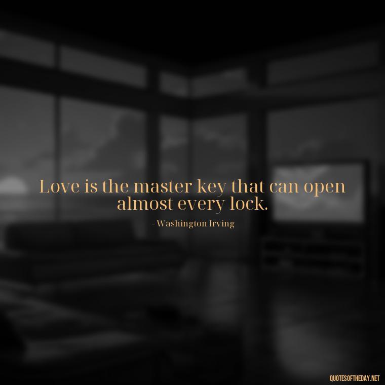 Love is the master key that can open almost every lock. - Love Quotes For Breakups