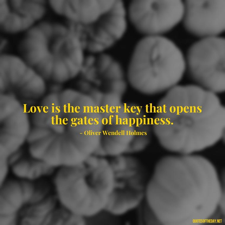 Love is the master key that opens the gates of happiness. - Love Quotes In Urdu Language