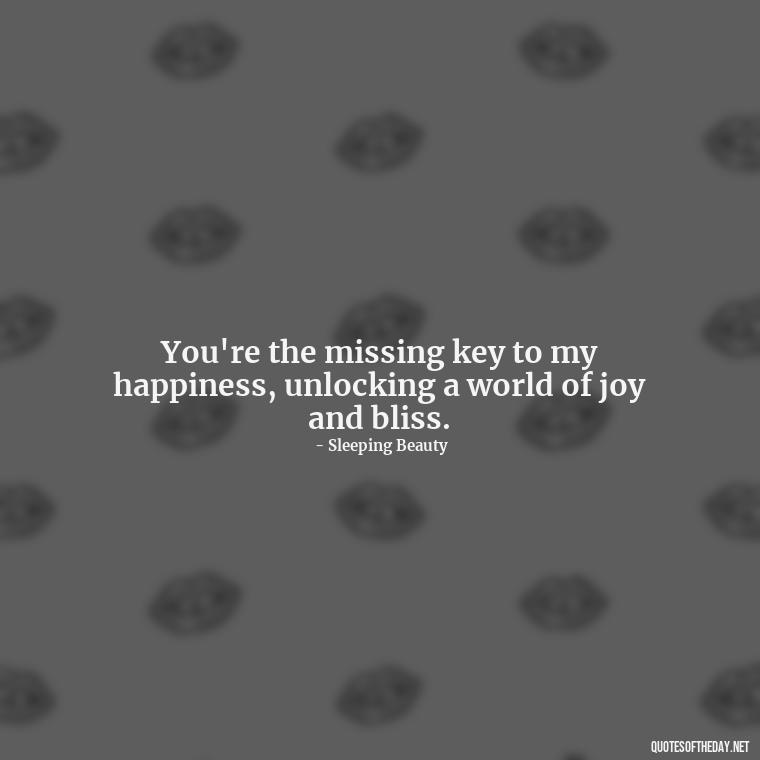 You're the missing key to my happiness, unlocking a world of joy and bliss. - Fairy Tail Love Quotes