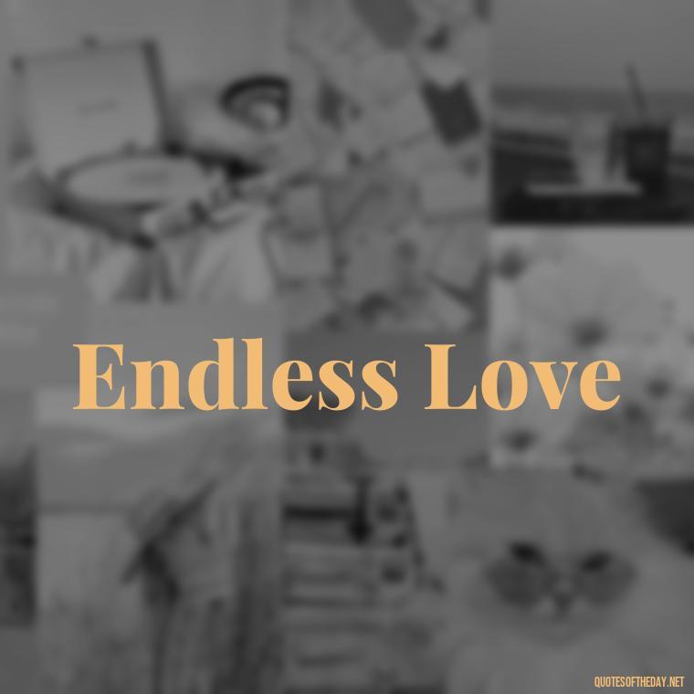 Endless Love - Love Quotes Two Words