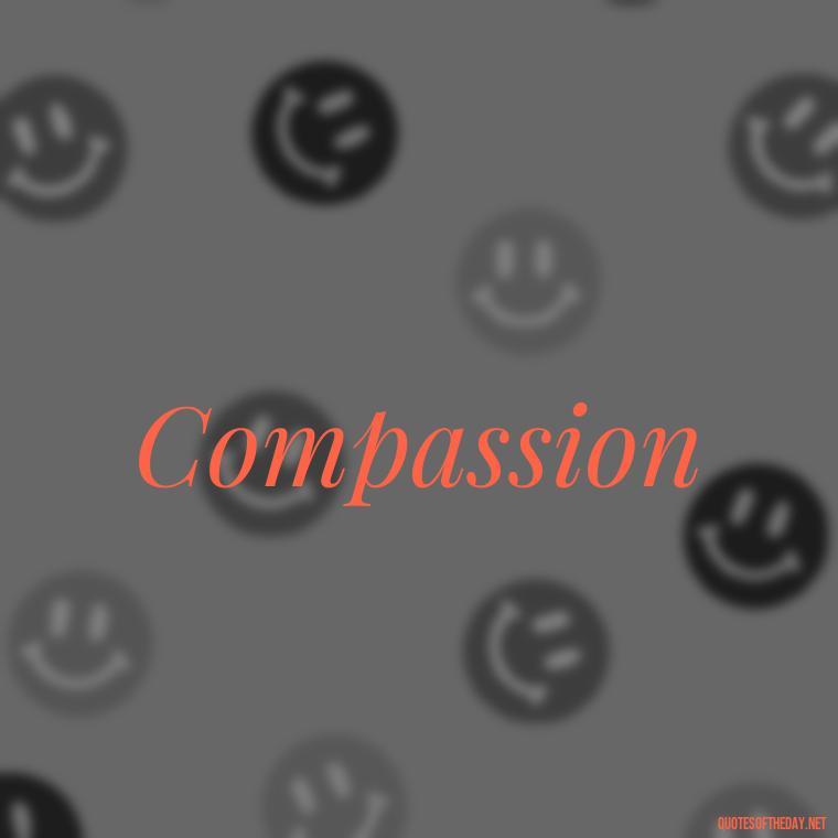 Compassion - Love One Word Quotes