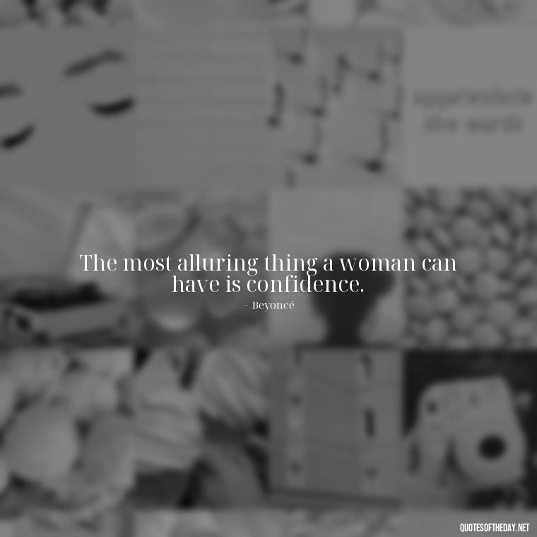 The most alluring thing a woman can have is confidence. - Black Love Images And Quotes