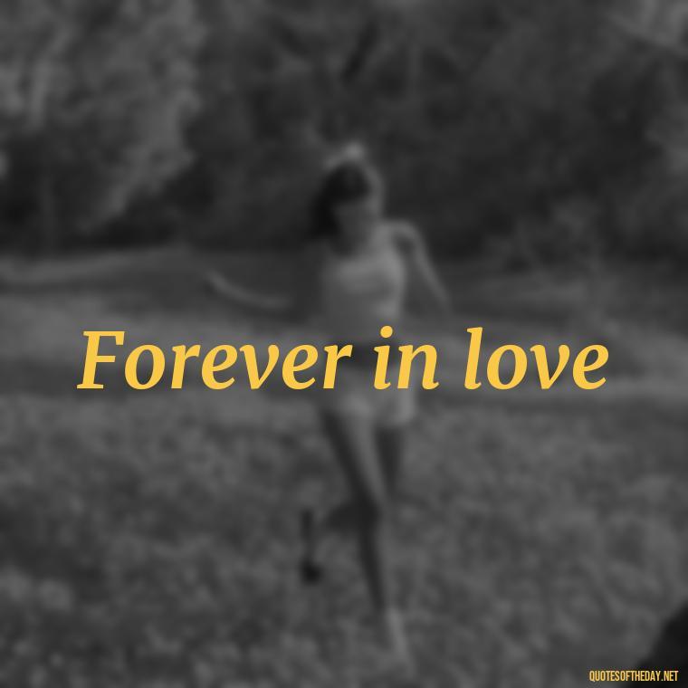 Forever in love - Love 2 Word Quotes