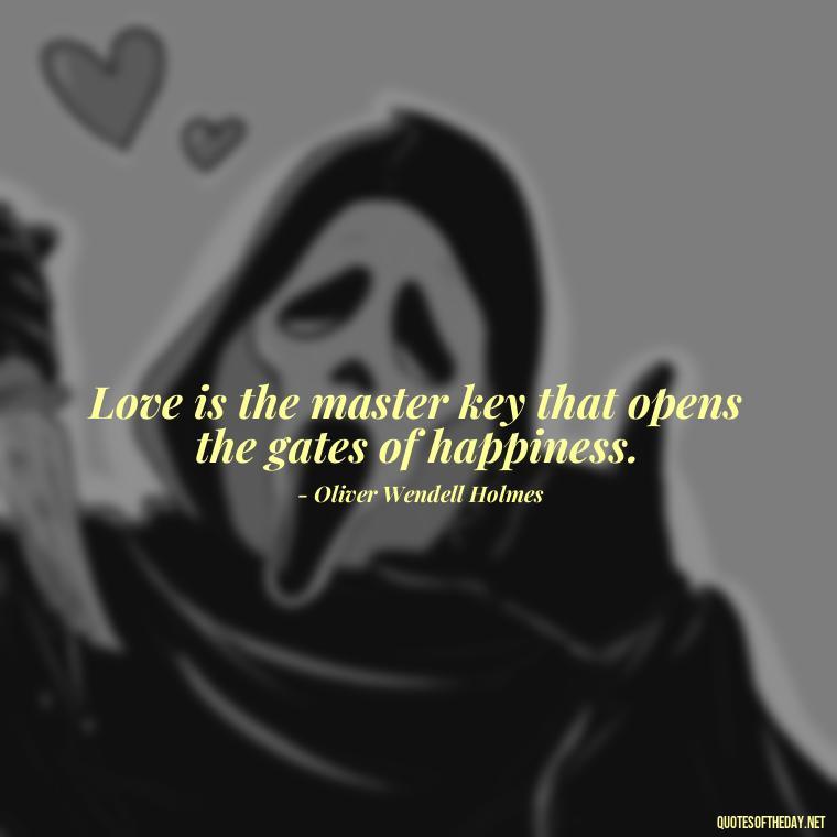 Love is the master key that opens the gates of happiness. - Love You Quotes Boyfriend