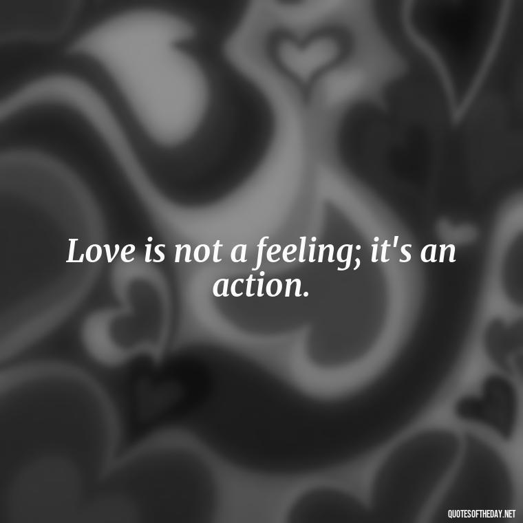 Love is not a feeling; it's an action. - Brene Brown Quotes On Love