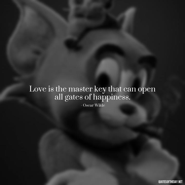 Love is the master key that can open all gates of happiness. - Fated Love Quotes