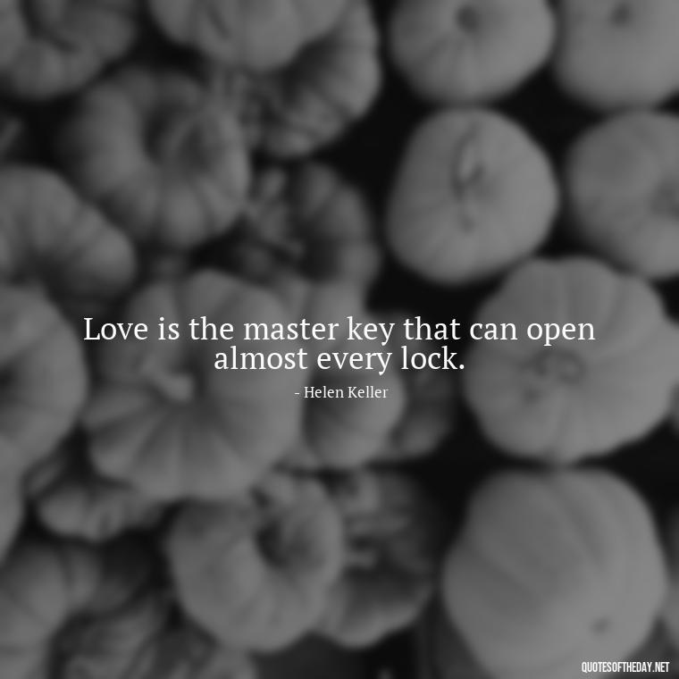 Love is the master key that can open almost every lock. - Falling In Love With Your Friend Quotes