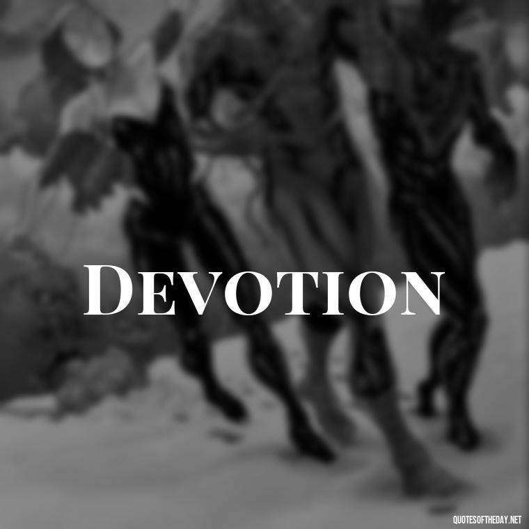 Devotion - Love One Word Quotes