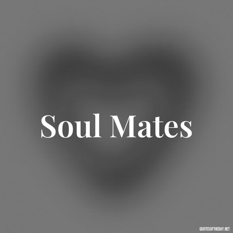 Soul Mates - Love Quotes Two Words