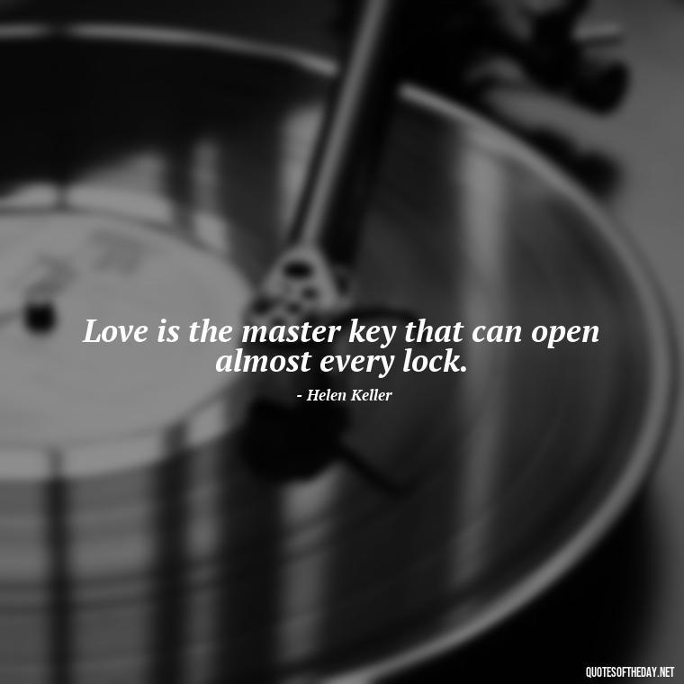 Love is the master key that can open almost every lock. - Love And Apology Quotes