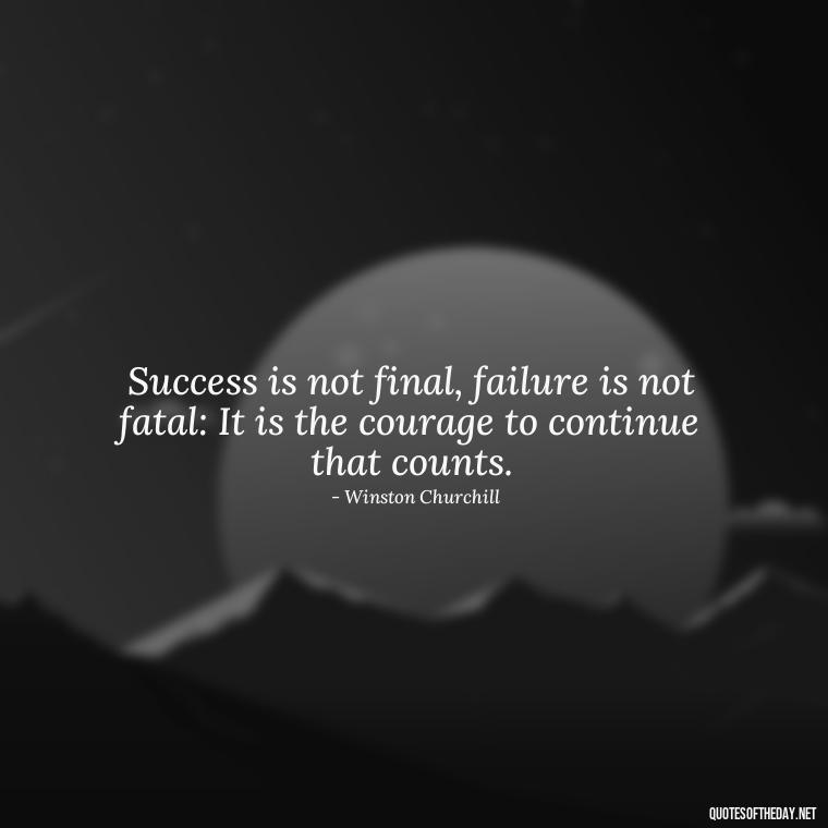 Success is not final, failure is not fatal: It is the courage to continue that counts. - Hockey Quotes Short