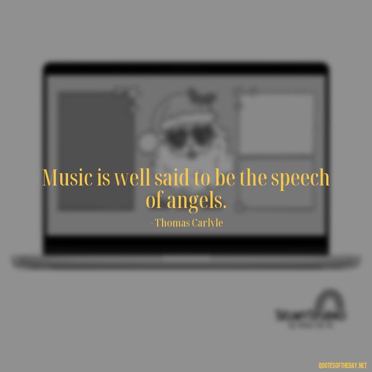 Music is well said to be the speech of angels. - Short Deep Music Quotes