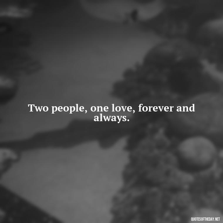 Two people, one love, forever and always. - Disney Love Quotes Wedding