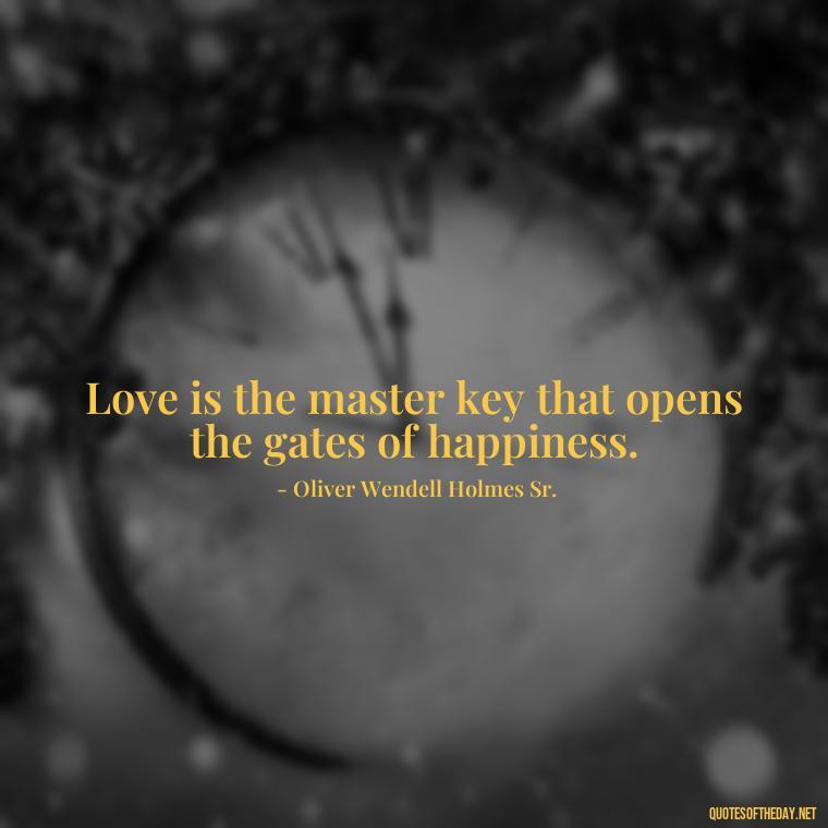 Love is the master key that opens the gates of happiness. - Love And Blessings Quotes