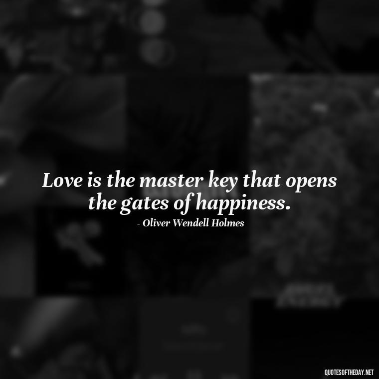 Love is the master key that opens the gates of happiness. - I Love U Picture Quotes