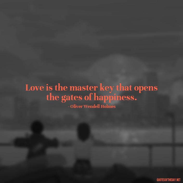 Love is the master key that opens the gates of happiness. - Love Quotes For Xmas