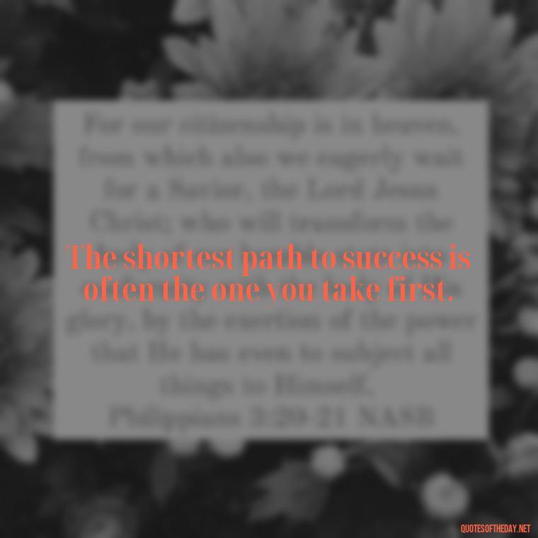 The shortest path to success is often the one you take first. - Morgan Wallen Quotes Short