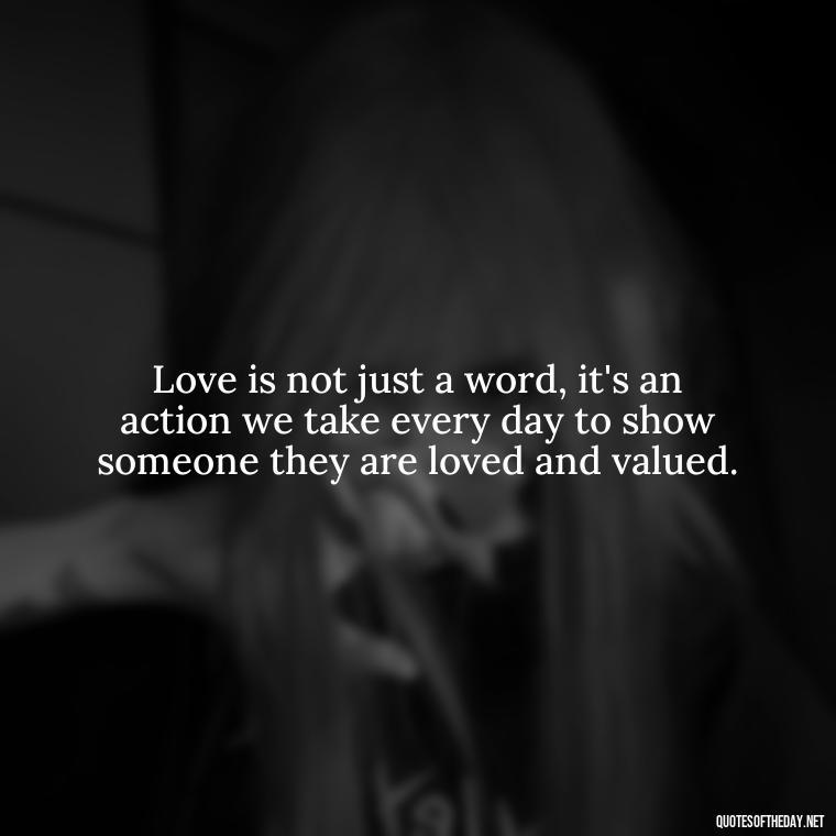 Love is not just a word, it's an action we take every day to show someone they are loved and valued. - Love Quotes Tagalog