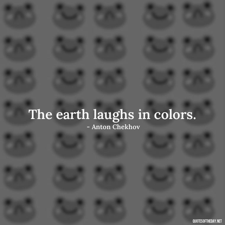 The earth laughs in colors. - Quotes Nature Lover