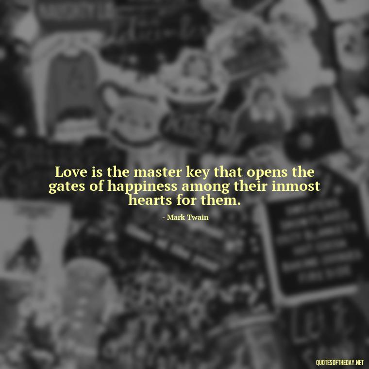 Love is the master key that opens the gates of happiness among their inmost hearts for them. - Love And Other Drugs Quotes