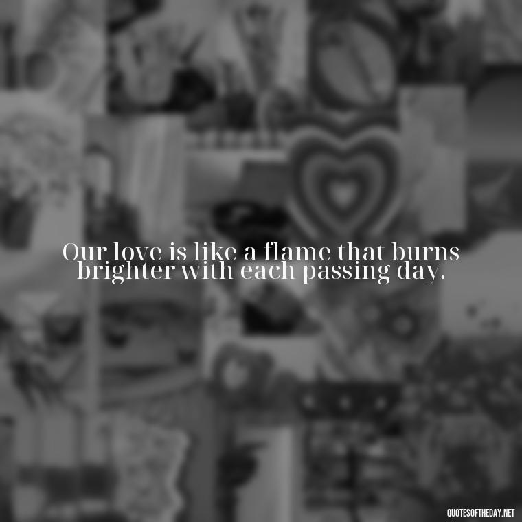 Our love is like a flame that burns brighter with each passing day. - Jane Eyre Love Quotes