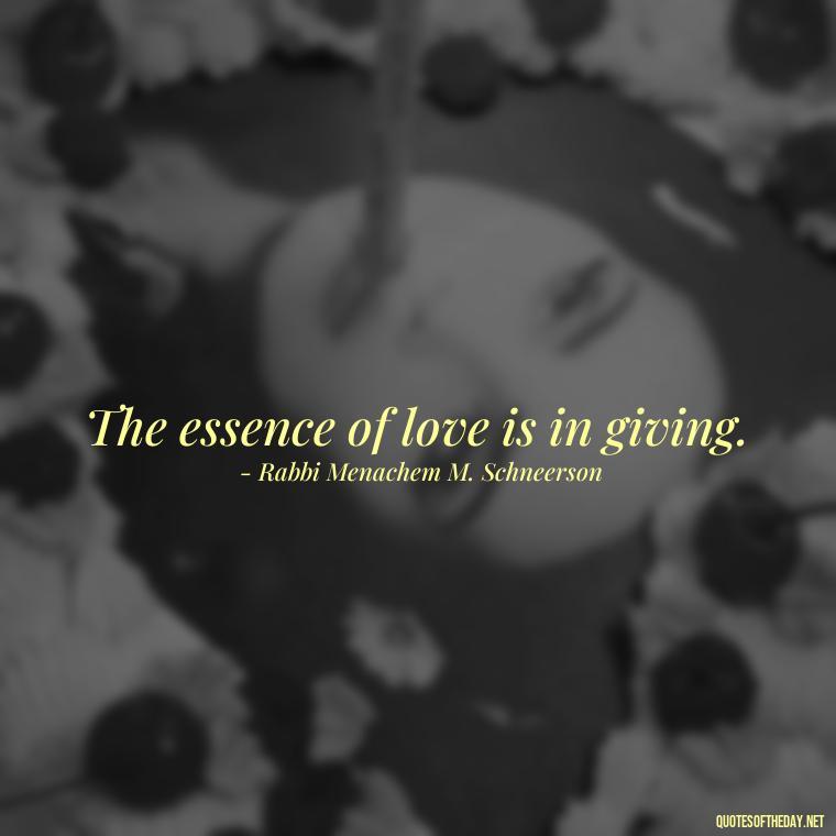 The essence of love is in giving. - Jewish Quotes About Love