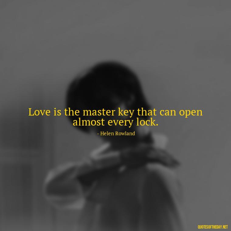 Love is the master key that can open almost every lock. - Best Love Quote