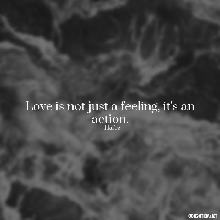 Love is not just a feeling, it's an action. - Love Persian Quotes