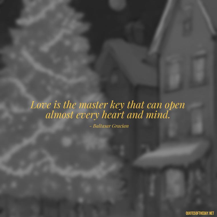 Love is the master key that can open almost every heart and mind. - Deep Meaning Of Love Quotes