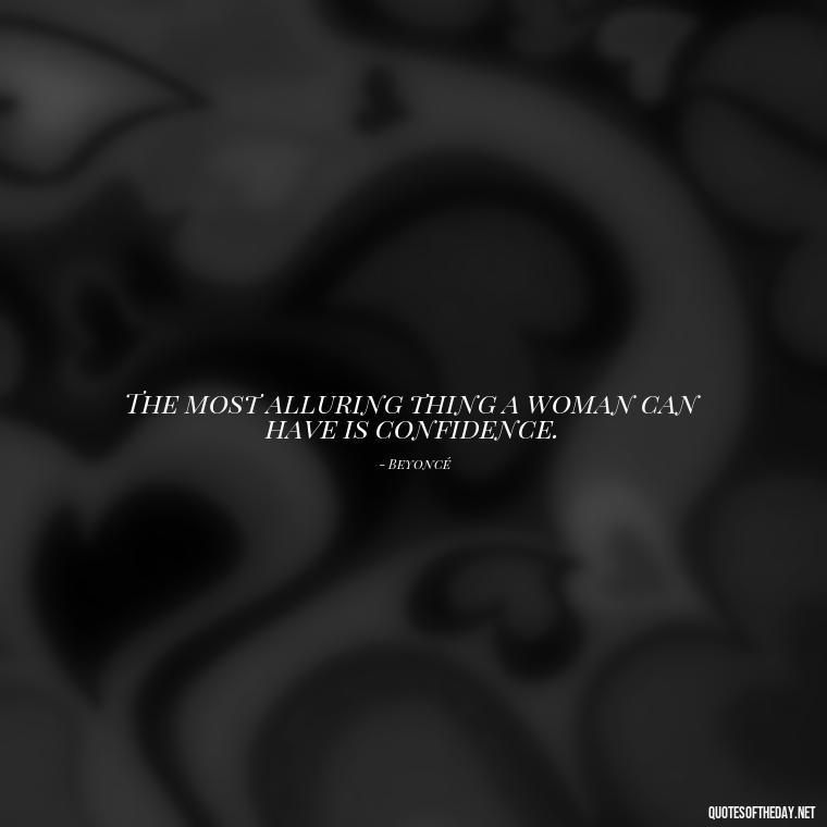 The most alluring thing a woman can have is confidence. - Love Intimacy Quotes