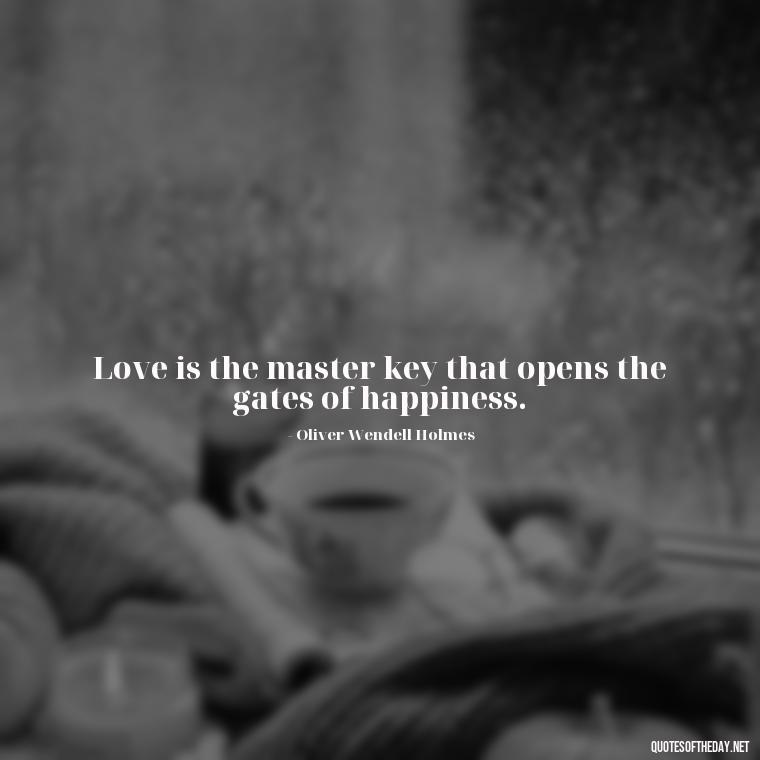 Love is the master key that opens the gates of happiness. - African American Love Quotes