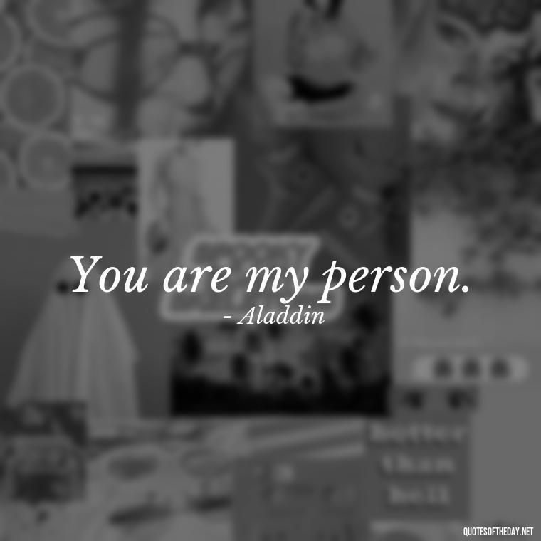 You are my person. - Disney Love Quotes Wedding