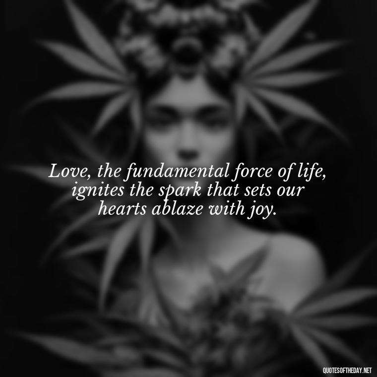 Love, the fundamental force of life, ignites the spark that sets our hearts ablaze with joy. - Love Quotes Persian