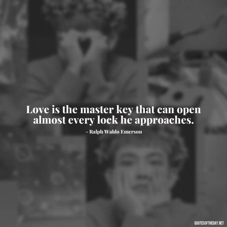 Love is the master key that can open almost every lock he approaches. - Happy Love Day Quotes