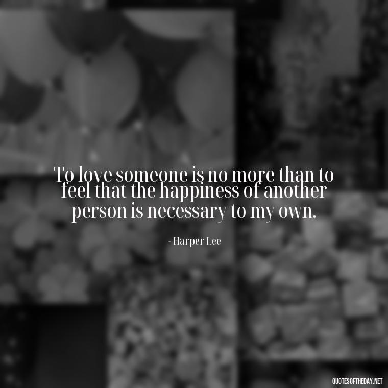 To love someone is no more than to feel that the happiness of another person is necessary to my own. - Love New Relationship Quotes