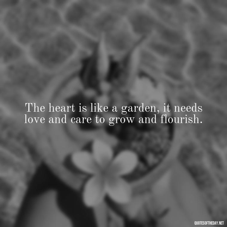 The heart is like a garden, it needs love and care to grow and flourish. - Frank Sinatra Love Quotes