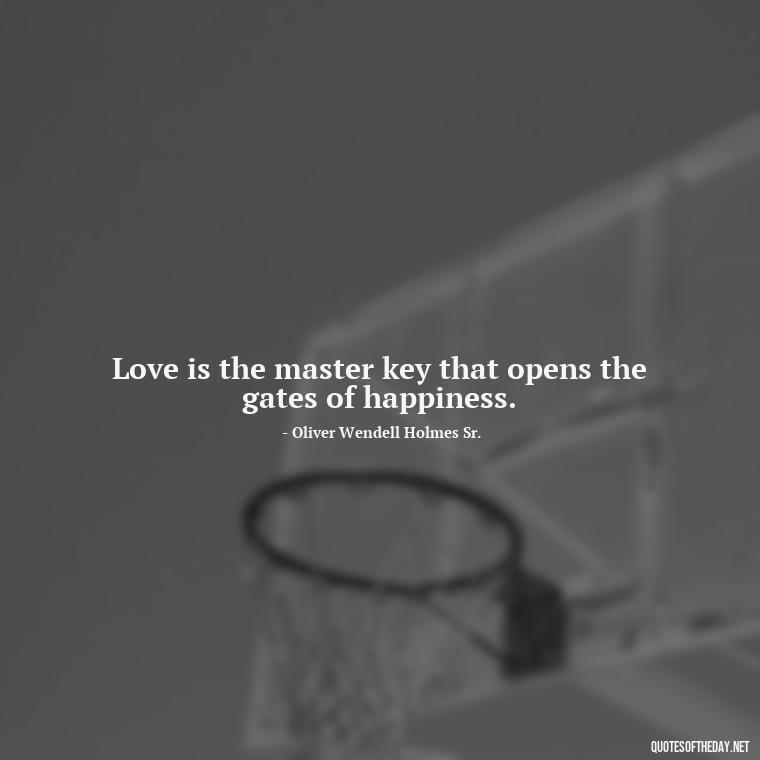 Love is the master key that opens the gates of happiness. - Instagram Quotes About Love