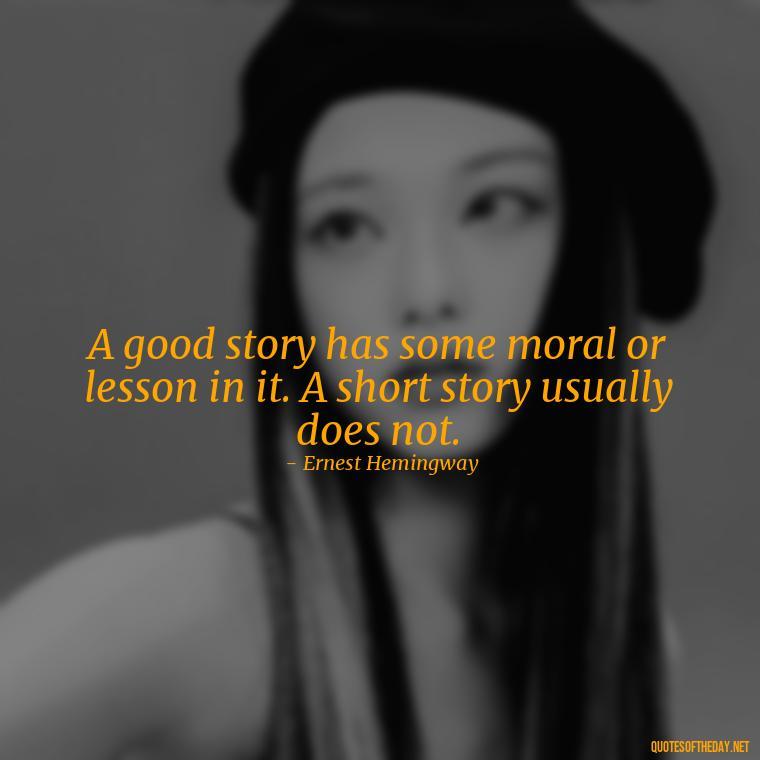 A good story has some moral or lesson in it. A short story usually does not. - Short Story Italicized Or Quotes