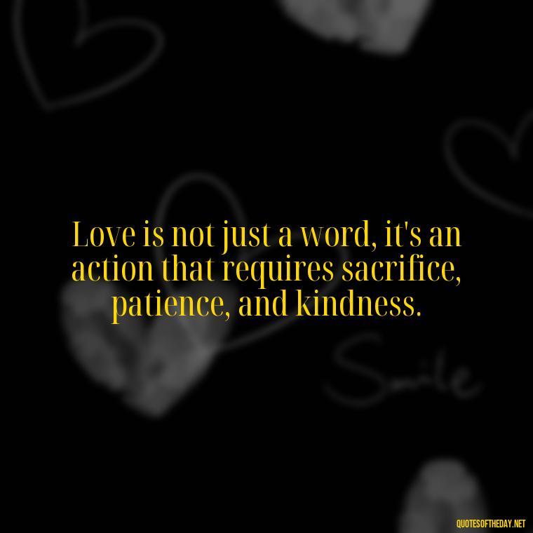 Love is not just a word, it's an action that requires sacrifice, patience, and kindness. - Bible Quote About Love And Marriage