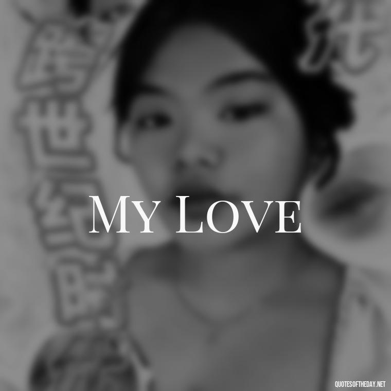 My Love - Love Quotes Two Words